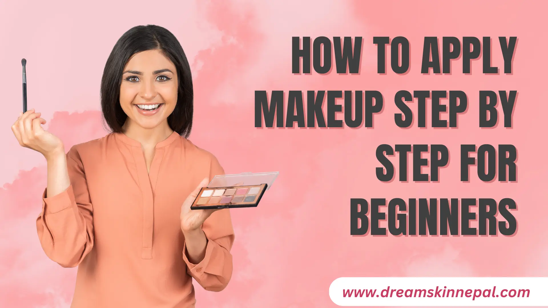 How to Apply Makeup Step by Step for Beginners
